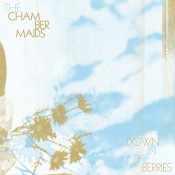 The Chambermaids – Down in the Berries (12″ EP)